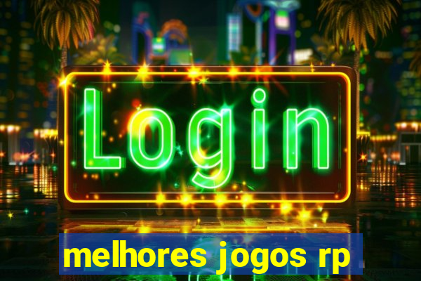 melhores jogos rp